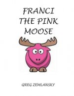 Franci The Pink Moose