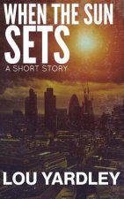 When the Sun Sets: A Short Story
