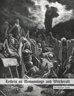 Letters on Demonology and Witchcraft: Addressed to J.G. Lockhart, Esq.
