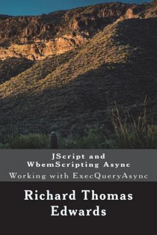 JScript and WbemScripting Async: Working with ExecQueryAsync