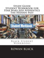 Study Guide Student Workbook for Star Wars Jedi Apprentice The Hidden Past: Black Student Workbooks