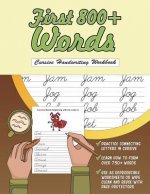 Cursive Handwriting Workbook: First 800+ Words: Reproducible Activity Book Pages, Cursive Practice Sheets and Coloring Book