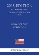 Commerce Debt Collection (US Department of Commerce Regulation) (DOC) (2018 Edition)