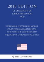 Conforming STOP Violence Against Women Formula Grant Program - Definitions and Confidentiality Requirements Applicable to All Office (US Department of