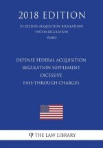 Defense Federal Acquisition Regulation Supplement - Excessive Pass-Through Charges (DFARS Case 2006-D057) (US Defense Acquisition Regulations System R
