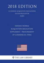 Defense Federal Acquisition Regulation Supplement - Procurement of Commercial Items (DFARS Case 2016-D006) (US Defense Acquisition Regulations System