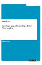 Ludologie gegen Narratologie. Tod in Videospielen