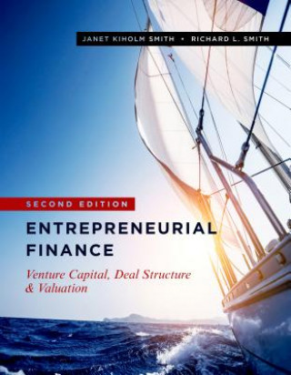 Entrepreneurial Finance (Janet Kiholm Smith,Richard L. Smith)(Twarda)