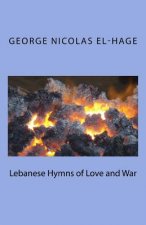 Lebanese Hymns of Love and War (Black and White Edition)