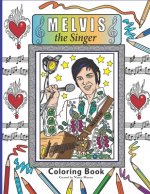 Melvis the Singer Coloring Book: Coloring Book