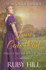 Love Can Wait: Mail Order Bride