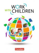 Work with Children - Englisch für Kinderpflege und Sozialassistenz - A2/B1