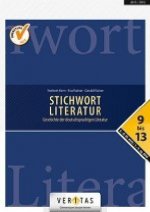 Stichwort Literatur - Geschichte der deutschsprachigen Literatur - Neubearbeitung 2018 - 9.- 13. Schulstufe