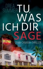 Tu, was ich dir sage