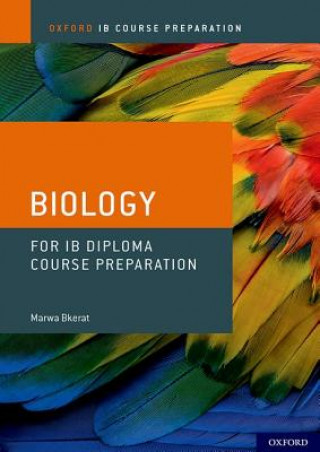 Oxford IB Course Preparation: Oxford IB Diploma Programme: IB Course Preparation Biology Student Book