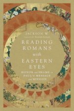 Reading Romans with Eastern Eyes - Honor and Shame in Paul`s Message and Mission