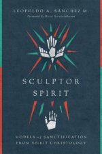 Sculptor Spirit - Models of Sanctification from Spirit Christology