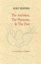Architect, The Physician, & The Poet
