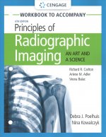 Student Workbook for Carlton/Adler/Balac's Principles of Radiographic Imaging: An Art and A Science