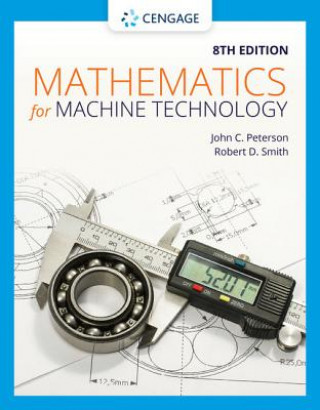 Mathematics for Machine Technology (Robert (Chattanooga State Technical Community College (retired)) Smith,John (Chattanooga State Technical Community