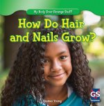 How Do Hair and Nails Grow?: