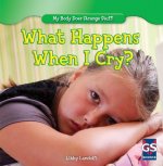 What Happens When I Cry?: