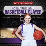 Talk Like a Basketball Player