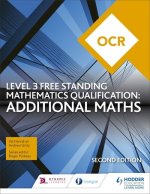 OCR Level 3 Free Standing Mathematics Qualification: Additional Maths (2nd edition)