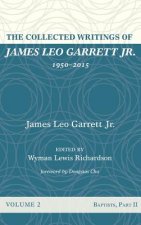 Collected Writings of James Leo Garrett Jr., 1950-2015: Volume Two