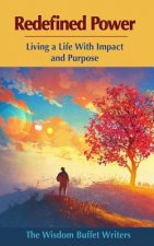 Redefined Power: Living a Life with Impact and Purpose