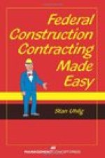 Federal Construction Contracting Made Easy