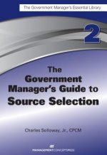 Government Manager's Guide to Source Selection