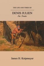 Life and Times of Denis Julien