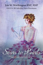 Scars to Pearls: A Medical Healing and Spiritual Journey Through the Phases of Malignant Melanoma Stage IIIA Skin Cancer with Micro-Met