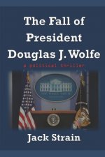 Fall of President Douglas J. Wolfe