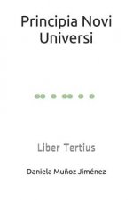 Principia Novi Universi: Liber Tertius
