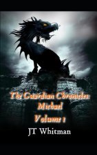 The Guardian Chronicles: Michael Vol 1