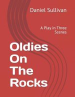 Oldies on the Rocks: A Play in Three Scenes