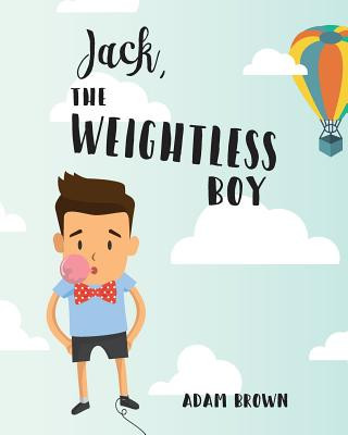 Jack, The Weightless Boy