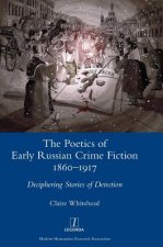 Poetics of Early Russian Crime Fiction 1860-1917
