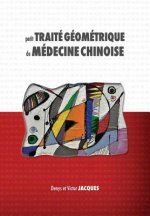 Petit Traite Geometrique de Medecine Chinoise