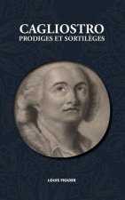 Cagliostro, Prodiges Et Sortil ges