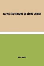 vie esoterique de Jesus Christ