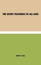 Secret Teachings of All Ages