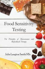 Food Sensitivity Testing: The Principles of Bioresonance and Biofeedback Therapy