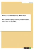 Recent Packaging and Logistics of Fresh and Processed Foods
