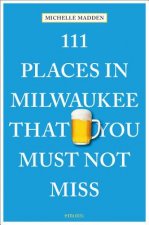 111 Places in Milwaukee That You Must Not Miss