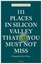 111 Places in Silicon Valley That You Must Not Miss