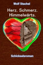 Herz. Schmerz. Himmelwärts.