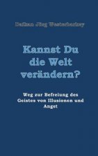Kannst Du die Welt verändern?